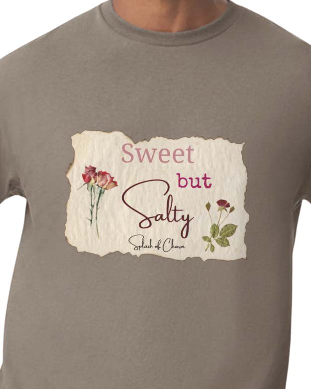 Sweet but Salty T-Shirt