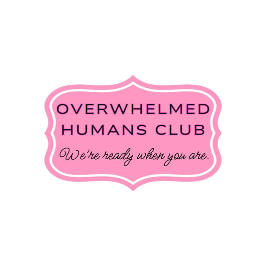 Overwhelmed Humans Club Sticker | Soft Life Mental Health Sticker - Splash of Charm