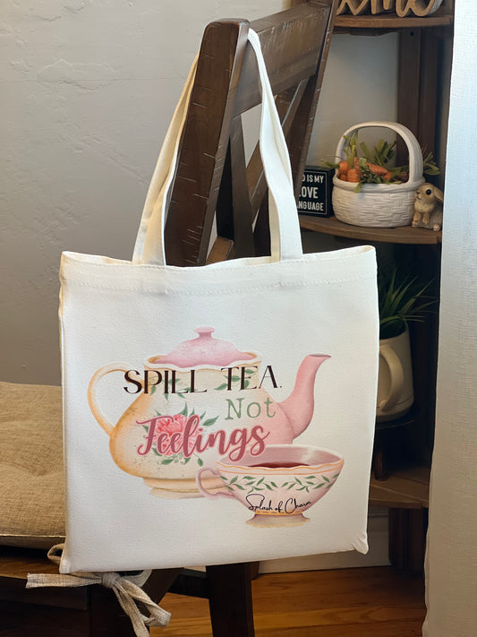 Spill Tea, Not Feelings Tote
