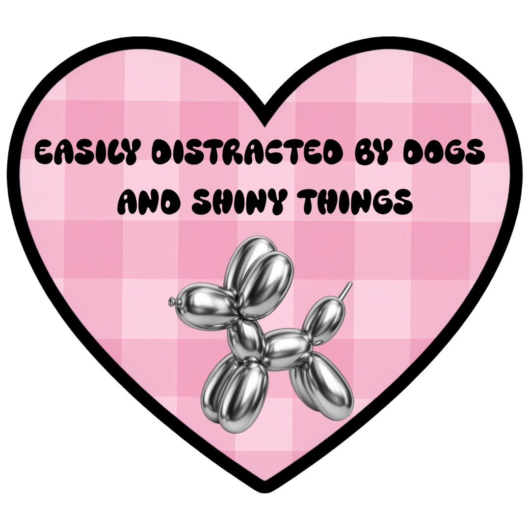 Easily Distracted by Dogs and Shiny Things Vinyl Sticker | Funny Dog Sticker - Splash of Charm