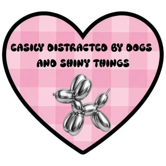 Easily Distracted by Dogs and Shiny Things Vinyl Sticker | Funny Dog Sticker - Splash of Charm