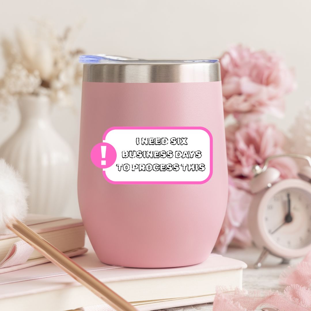 I Need Six Business Days to Process This Sticker | Overwhelmed Human Sticker - Splash of Charm