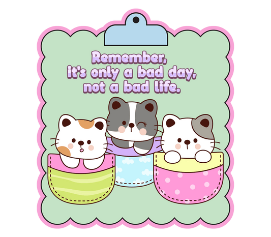 It’s Only a Bad Day Not a Bad Life Sticker – Cute Comfort Cat Vinyl Decal - Splash of Charm