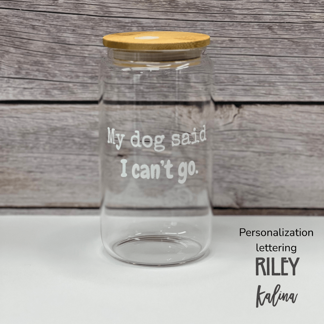 My Dog Said I Can't Go Beer Can Glass Tumbler – Funny Dog Glass - Splash of Charm