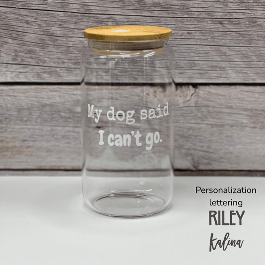 My Dog Said I Can't Go Beer Can Glass Tumbler – Funny Dog Glass - Splash of Charm