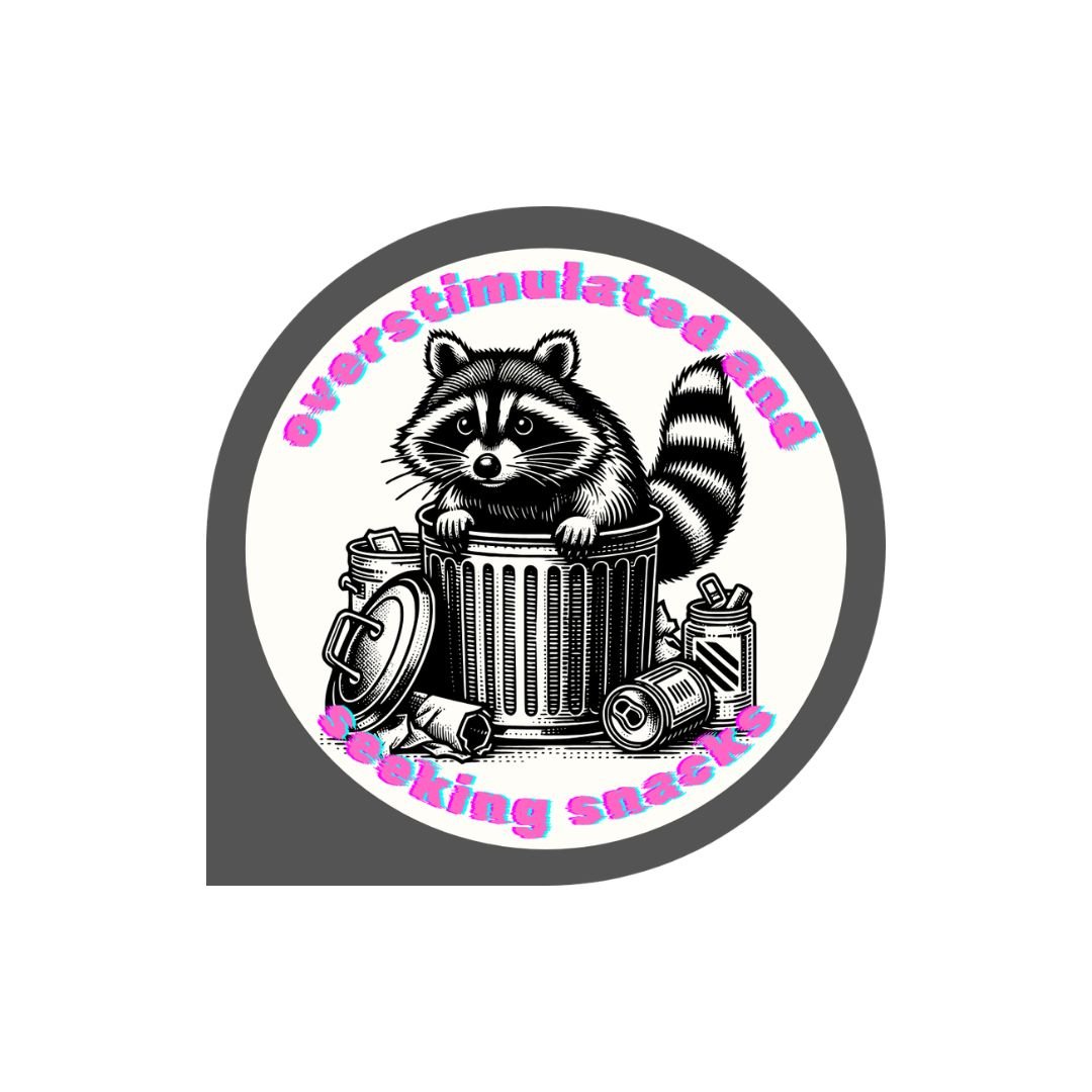Overstimulated and Seeking Snacks Sticker | Neurospicy Raccoon Sticker - Splash of Charm
