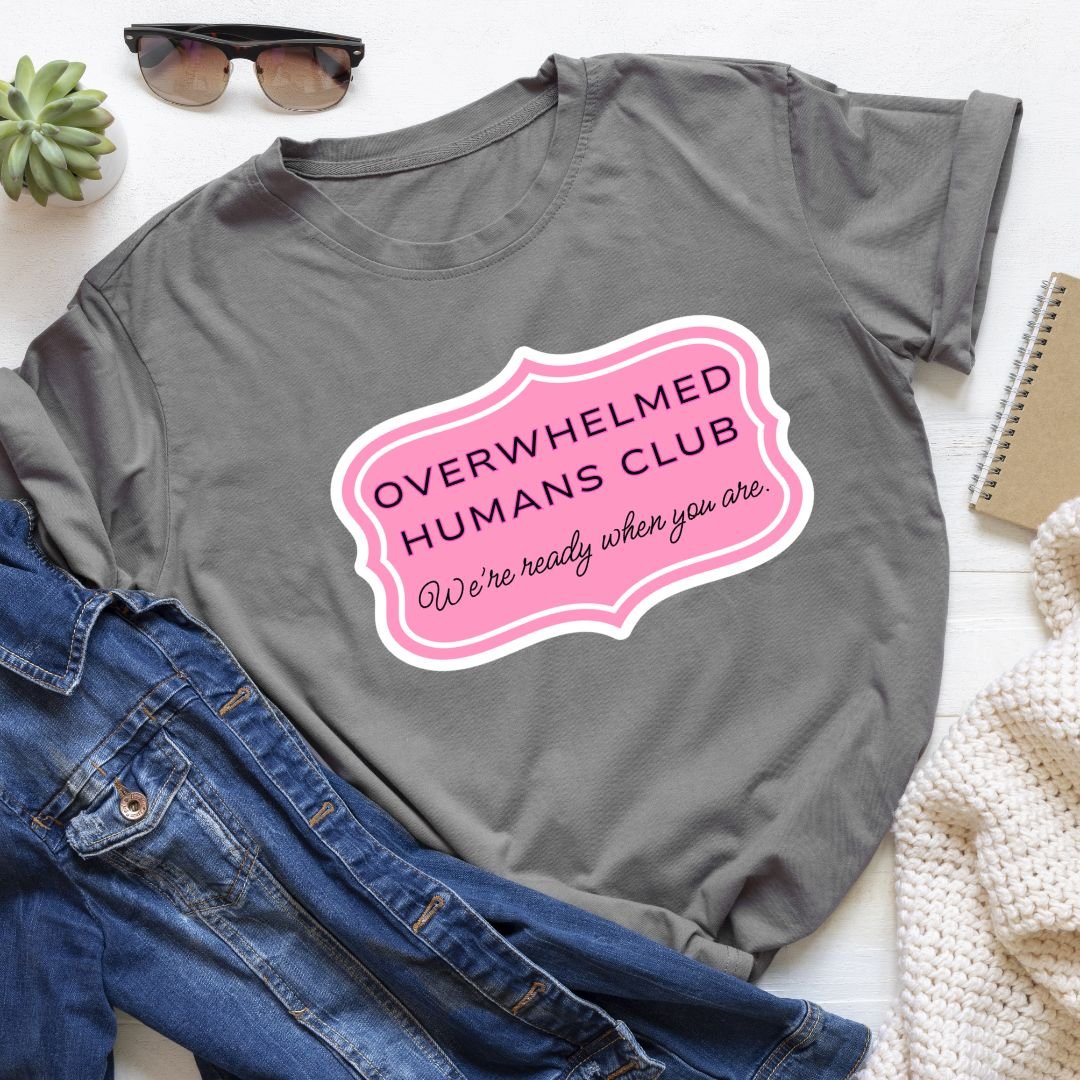 Overwhelmed Humans Club Comfort Tee – Soft Life Graphic Shirt - Splash of Charm