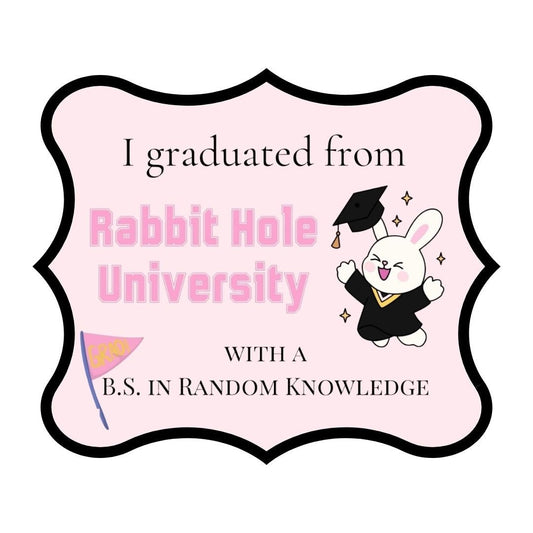 Rabbit Hole University | B.S. in Random Knowledge Sticker - Splash of Charm