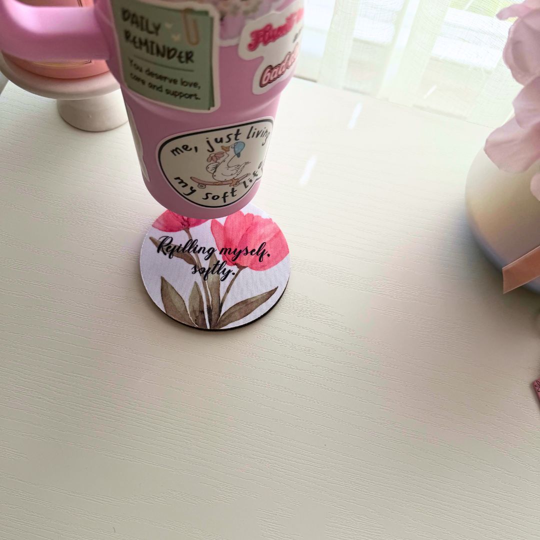 Refilling Myself Softly Floral Desk Coaster - Splash of Charm